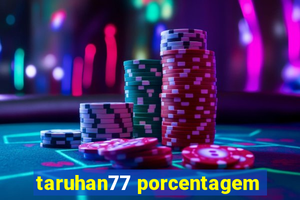 taruhan77 porcentagem